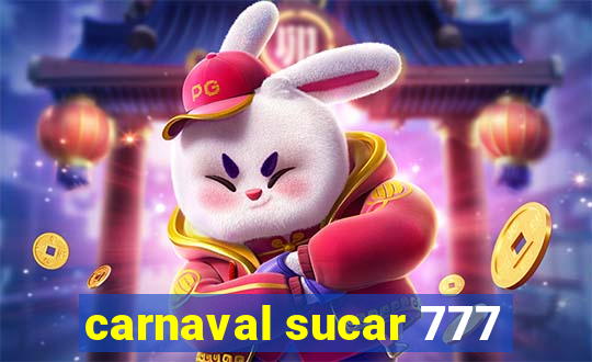 carnaval sucar 777